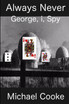 Always Never, George, i, Spy