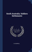 South Australia. Soldiers Settlements