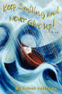Keep Smiling and Never Give Up!