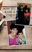 How to Raise a Child