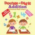Double-Digit Addition Workbook Math Grade 2 | Children's Math Books