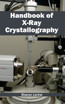 Handbook of X-Ray Crystallography