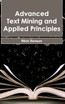 Advanced Text Mining and Applied Principles