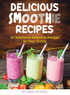 DELICIOUS SMOOTHIE RECIPES