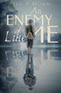 An Enemy Like Me