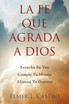 La Fe Que Agrada a Dios