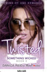 Twisted - Something Wicked (Book 2) Coming Of Age Romance