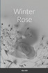 Winter Rose