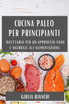 Cucina Paleo per Principianti