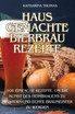 HAUSGEMACHTE BIERBRAUREZEPTE