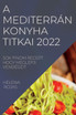 A MEDITERRÁN KONYHA  TITKAI 2022