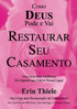 Como DEUS Pode e Vai Restaurar Seu Casamento