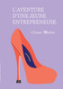 L'aventure d'une jeune entrepreneuse