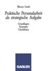 Praktische Personalarbeit als strategische Aufgabe