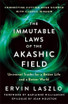 Immutable Laws of the Akashic Field