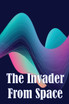 The Invader From Space