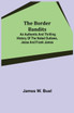 The Border Bandits; An Authentic and Thrilling History of the Noted Outlaws, Jesse and Frank James