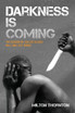 Darkness is Coming
