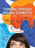 Thinking Through Organic Chemistry