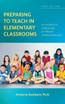 Preparing to Teach in Elementary Classrooms