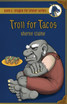 Troll for Tacos Troll for Tacos