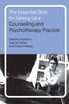 The Essential Skills for Setting Up a Counselling and Psychotherapy Practice