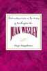 Introduccion a la Vida y Teologia de Juan Wesley Aeth