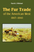 The Fur Trade of the American West, 1807-1840