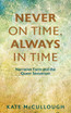 Never on Time, Always in Time