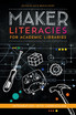 Maker Literacies for Academic Libraries