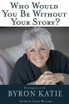 Who Would You Be Without Your Story?