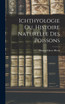 Ichthyologie ou, Histoire Naturelle des Poissons