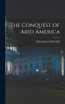 The Conquest of Arid America
