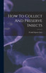 How To Collect And Preserve Insects