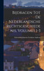 Bijdragen Tot De Nederlandsche Rechtsgeschiedenis, Volumes 1-3