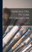 Manuale Del Pittore Restauratore