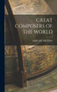 GREAT COMPOSERS OF THE WORLD