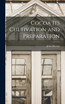 Cocoa its Cultivation and Preparation Cocoa its Cultivation and Preparation