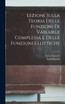 Lezioni Sulla Teoria delle funzioni di variabile complessa e delle funzioni ellittiche