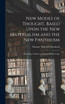 New Modes of Thought, Based Upon the New Materialism and the New Pantheism