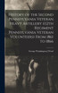 History of the Second Pennsylvania Veteran Heavy Artillery (112th Regiment Pennsylvania Veteran Volunteers) From 1861 to 1866