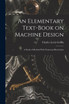 An Elementary Text-Book on Machine Design