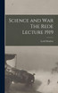 Science and War The Rede Lecture 1919