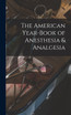 The American Year-Book of Anesthesia & Analgesia