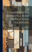 A Comprehensive Reference Book On Practical Coal Mining