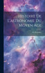 Histoire De L'astronomie Du Moyen Age