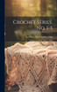 Crochet Series. No. 1-5