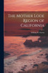 The Mother Lode Region of California