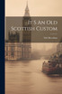 It S An Old Scottish Custom