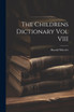 The Childrens Dictionary Vol VIII